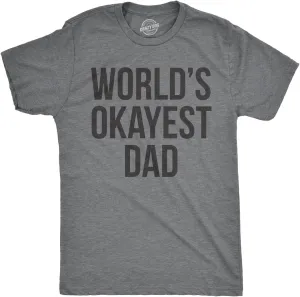 Mens Okayest Dad T Shirt Funny Sarcastic Novelty Gift for Husband Fathers Day